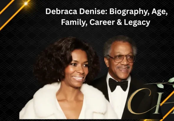 Debraca Denise: Biography, Age, Family, Career & Legacy 4 Debraca Denise Biography, Age, Family, Career & Legacy