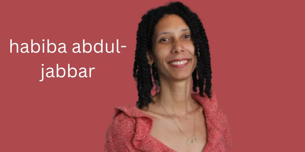 Habiba Abdul-jabbar: Biography, Net Worth, Age, Personal Life & Career